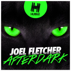Joel Fletcher - Afterdark (Original Mix) OUT JUNE 21 [Hussle]