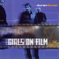 DURAN DURAN - Girls On Film (Synthminx Remix Steve Franklin)