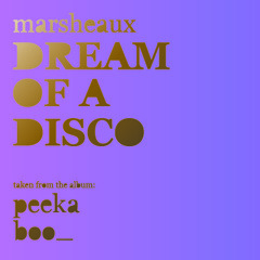 Marsheaux - Dream Of A Disco