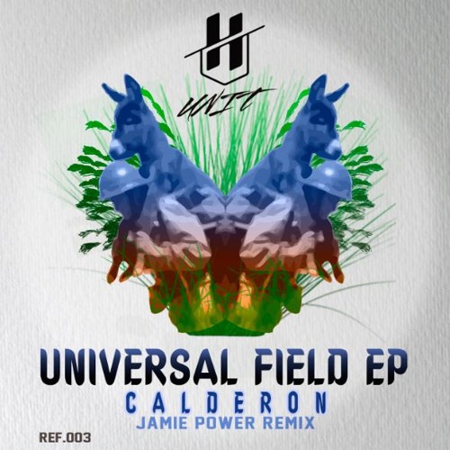 Universal Field EP / Calderon - Universal Field (Original Mix) Jamie Power Remix
