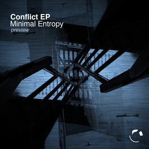 Minimal Entropy - Conflict EP - Preview