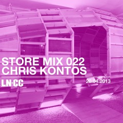 LN-CC Store Mix 022 - Chris Kontos