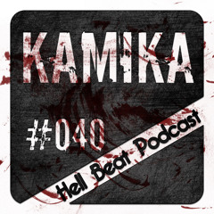 Kamika - Hell Beat Podcast #040