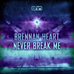 Brennan Heart - Never Break Me ( Original Mix )