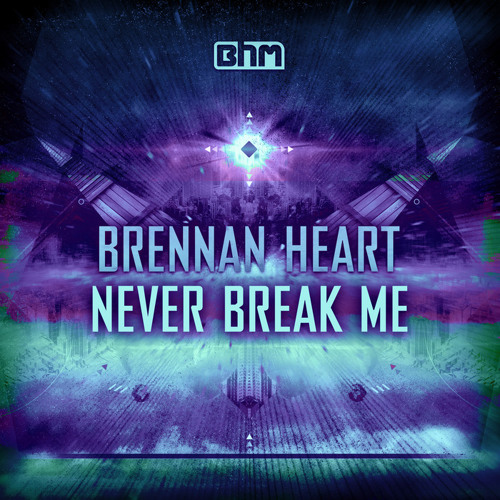 Brennan Heart - Never Break Me ( Original Mix )