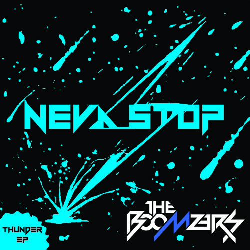 The Boomzers - Neva Stop [Thunder EP]