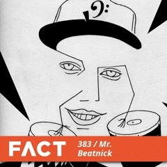 FACT mix 383 - Mr. Beatnick (May '13)