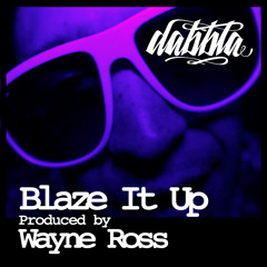Dabbla - Blaze it up (produced by Wayne Ross )