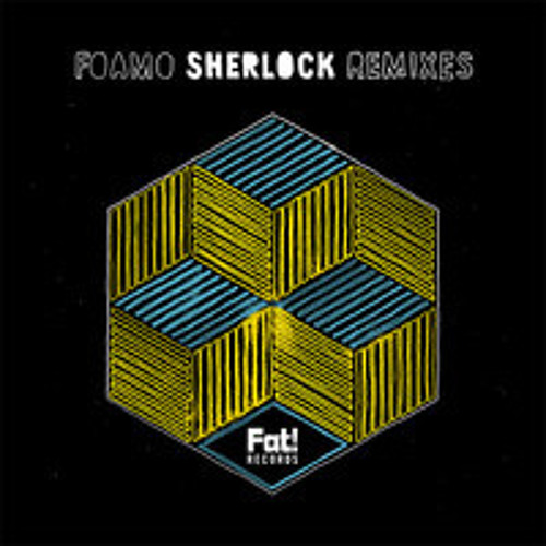 Foamo - Sherlock (Millions Like Us Remix)