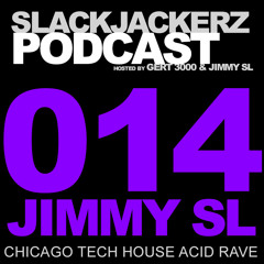 SlackJackerz #014 - Jimmy SL plays Chicago Tech House Acid