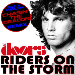 Riders On The Storm - Billy Walsh's Chasin' the Dragon Remix