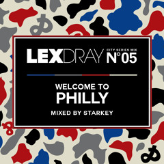 Lexdray City Series - Volume 5 - Welcome to Philly - Mixed by Starkey