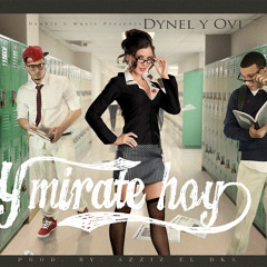 Dynel y Ovi - Y Mirate Hoy