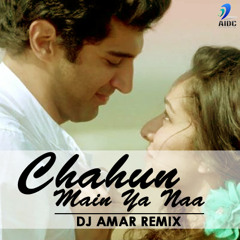 Aashiqui 2 - Chahu Main Ya Naa - Dj Amar Remix TEASER
