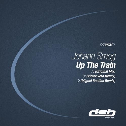 Johann Smog - Up The Train (Original Mix)