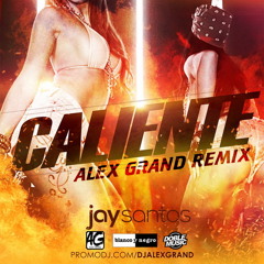 Jay Santos - Caliente (Alex Grand Extended Remix)