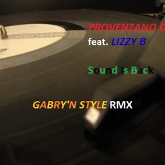 Provenzano Dj feat. Lizzy B - Sound Is Back (Gabry'n Style Remix)