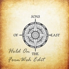 Sons Of The East - Hold On ( FernWeh Edit)