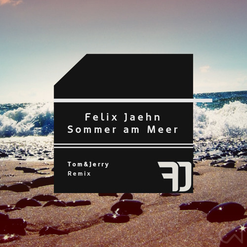 Felix Jaehn - Sommer Am Meer (Tom & Jerry Remix)