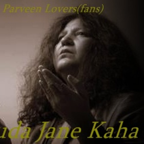 Khuda Jaane Kahan Se-Abida Parveen Lovers(fans)