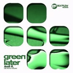 Andi.K-Green Later (Cedric&Moli Techno Remix)