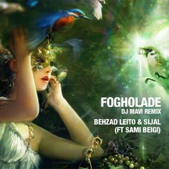 Fogholade (Ft Sami Beigi Dj Mavi remix)