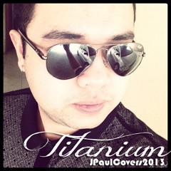 Titanium - JPaul Elle  Cover (Ft. Jamie Cleaton)