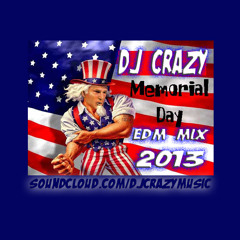 MEMORIAL DAY EDM MIX 2013 (DJ CRAZY)