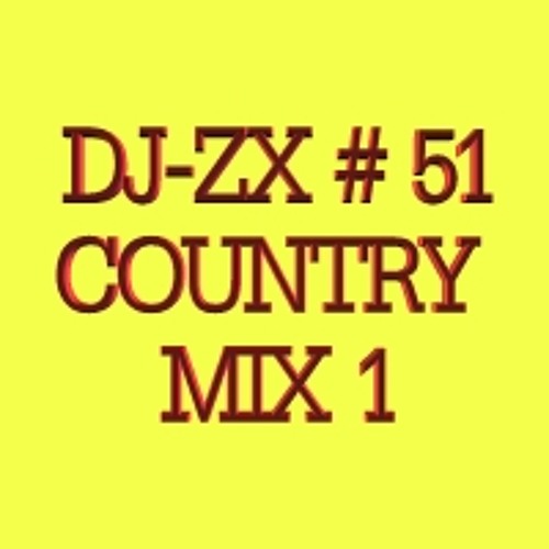 Stream DJZX 51 COUNTRY MIX 1 by AVI Entertainment Presents DJZX