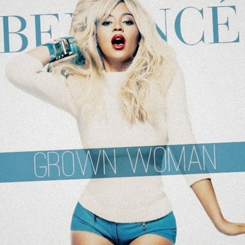 Grown Woman - Beyoncé (Leaked)