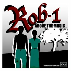 Rob-1 - Above The Music - 09 Get Even (Ft. Megan Duncan)(Prod. By CeeSaw)
