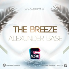 THE BREEZE By AlexUnder Base @ C FM #9 [Soundcloud]