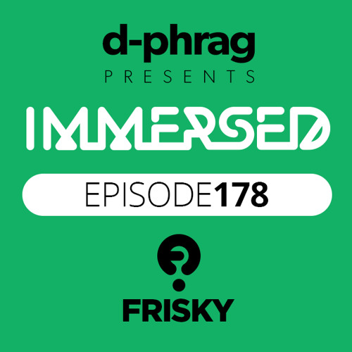 d-phrag -  Immersed 178 May 2013