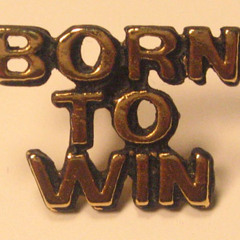 born to win