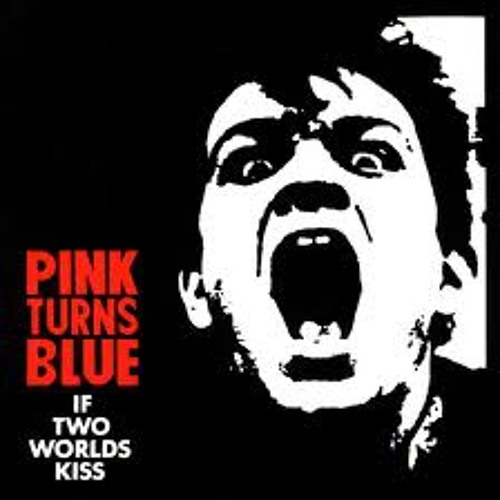 Pink Turns Blue - If Two Worlds Kiss