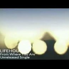 Lifehouse - From where you are