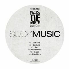 Nick Coleman - Faces Of Meth (Swit Remix) [Suckmusic] OUT NOW ON BEATPORT!!