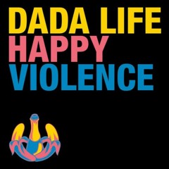 Dada Life - Happy Violence (The Boomzers Rmx)