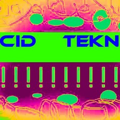 TEKNO-aCiD - LIVESET preview fürs WE  (kina'tekno'col)