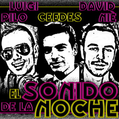 Luigi Pilo, Ceedes Y David Niè - El Sonido De La Noche [Luigi Pilo Private Bootleg]