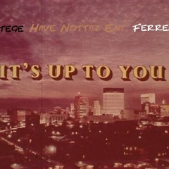 Its All Up To You feat. Ferreira Styles