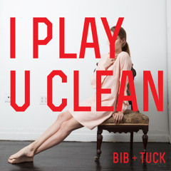 Bib + Tuck Mix #1 - Spring Cleaning