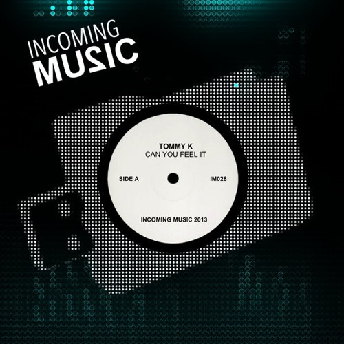 Tommy K - Can You Feel It ( Original Mix)OUT NOW!!!! { Undercool Productions}