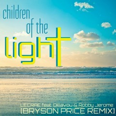 Lecrae "Children of the Light (feat. Dillavou & Robby Jerome)" [Bryson Price Remix]