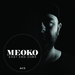 [MIXUL ZILEI] [FREE DOWNLOAD] East End Dubs - Meoko Mix #75 - Mai 2013