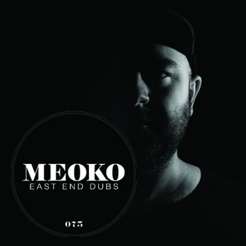 [MIXUL ZILEI] [FREE DOWNLOAD] East End Dubs - Meoko Mix #75 - Mai 2013