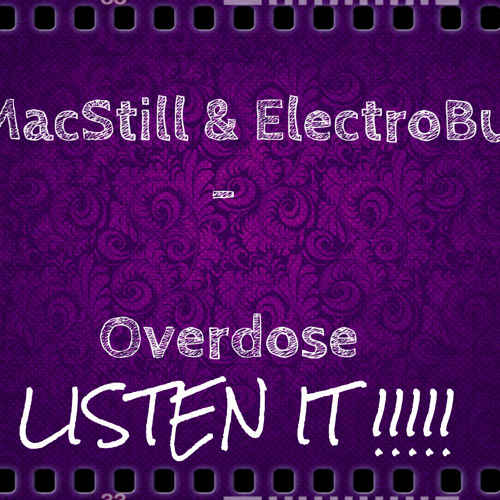 Mac Still & ElecroBug-Overdo$e
