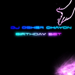 Dj Osher Ohayon - Turn Up The Volume (Birthday Set)