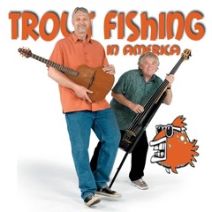 Slow by Trout Fishing in America