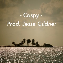 Crispy (Prod. Jesse Gildner)